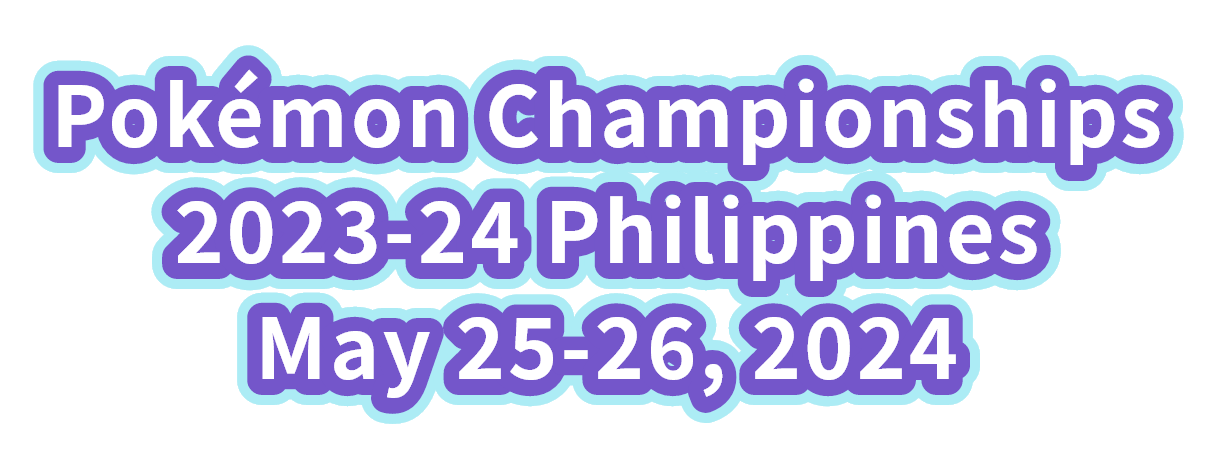 Pokémon Championships 2023-24 Philippines May 25-26, 2024